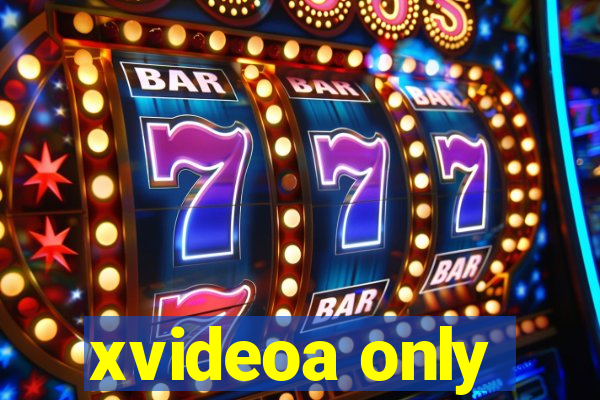 xvideoa only